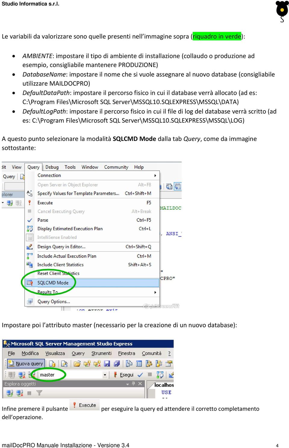 verrà allocato (ad es: C:\Program Files\Microsoft SQL Server\MSSQL10.