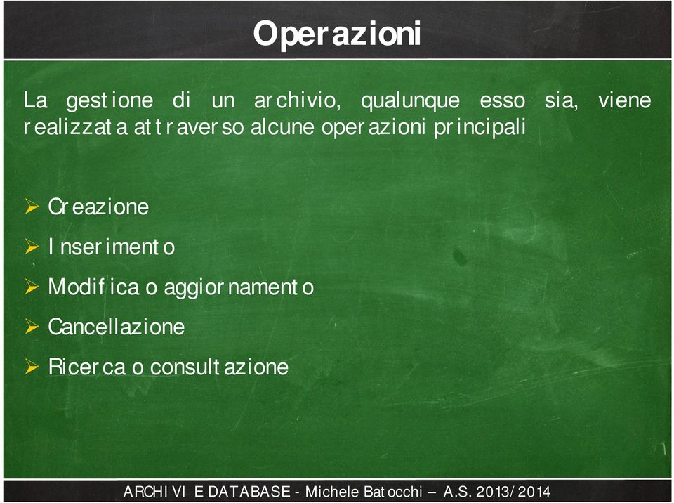 operazioni principali Creazione Inserimento