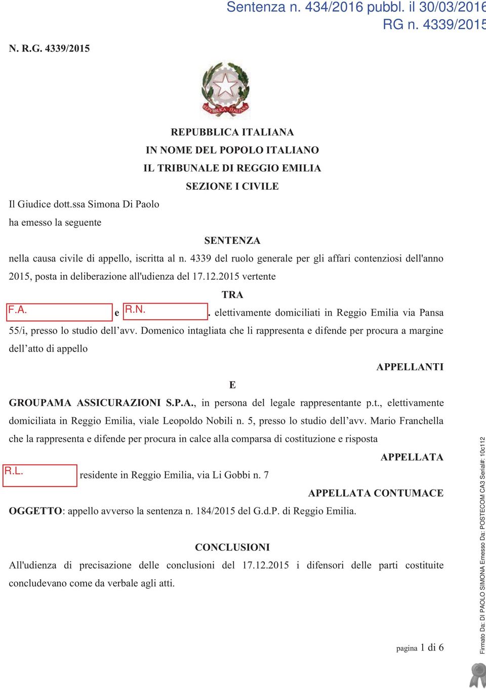 4339 del ruolo generale per gli affari contenziosi dell'anno 2015, posta in deliberazione all'udienza del 17.12.2015 vertente TRA F.A. FACCHINI ANDREA e RE R.N. NAZZARENA.