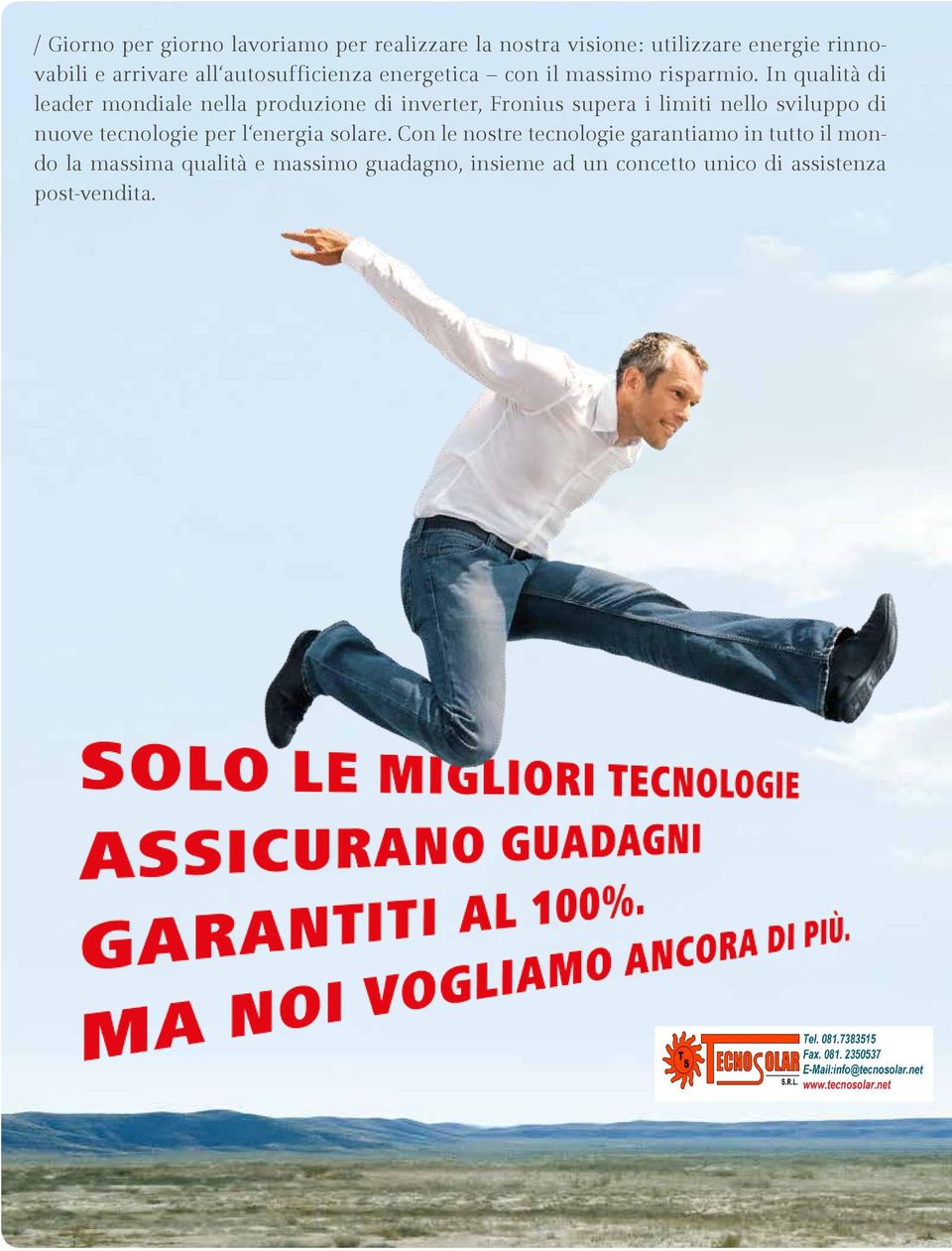 In qualità di leader mondiale nella produzione di inverter, Fronius supera i limiti nello sviluppo di nuove