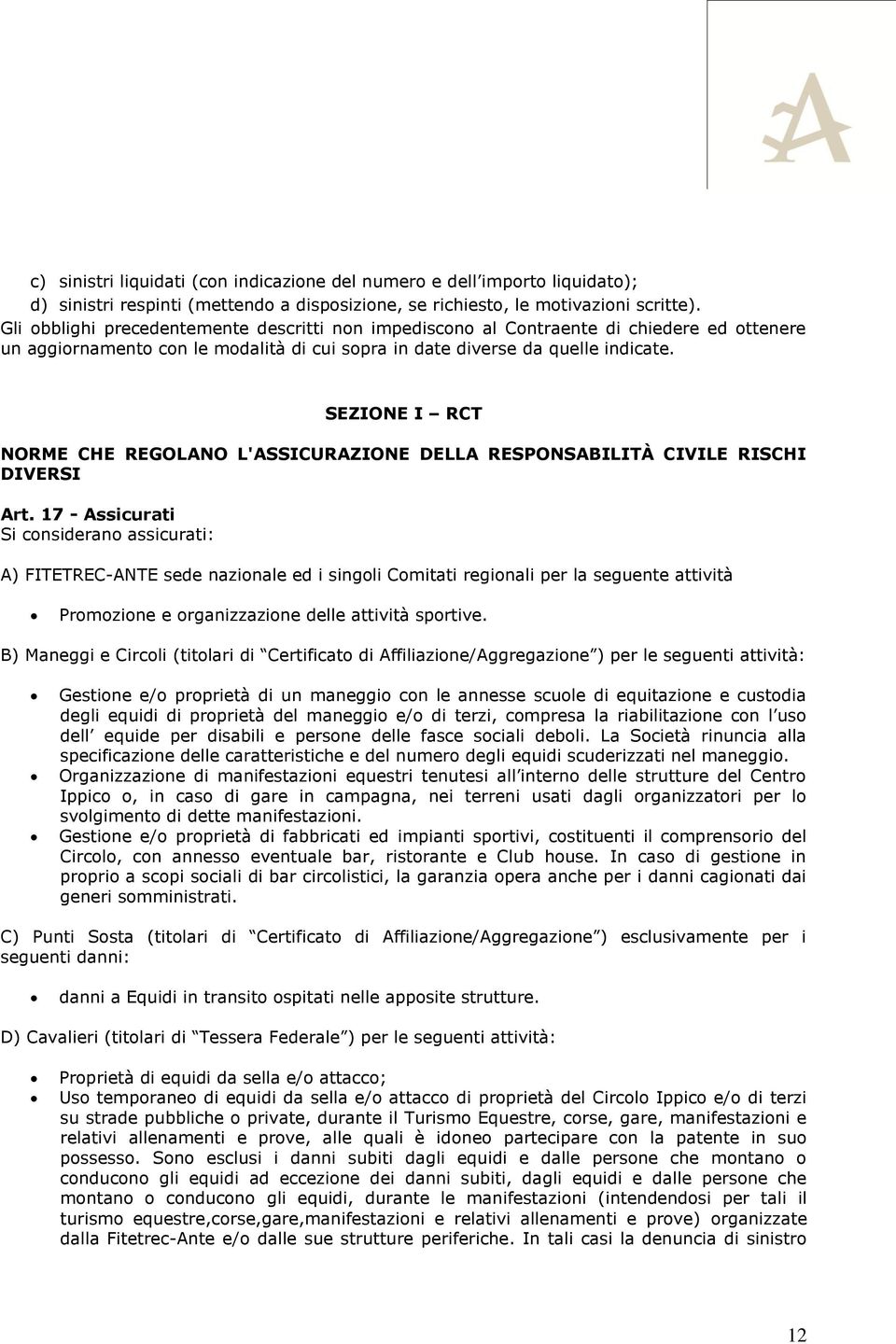 SEZIONE I RCT NORME CHE REGOLANO L'ASSICURAZIONE DELLA RESPONSABILITÀ CIVILE RISCHI DIVERSI Art.