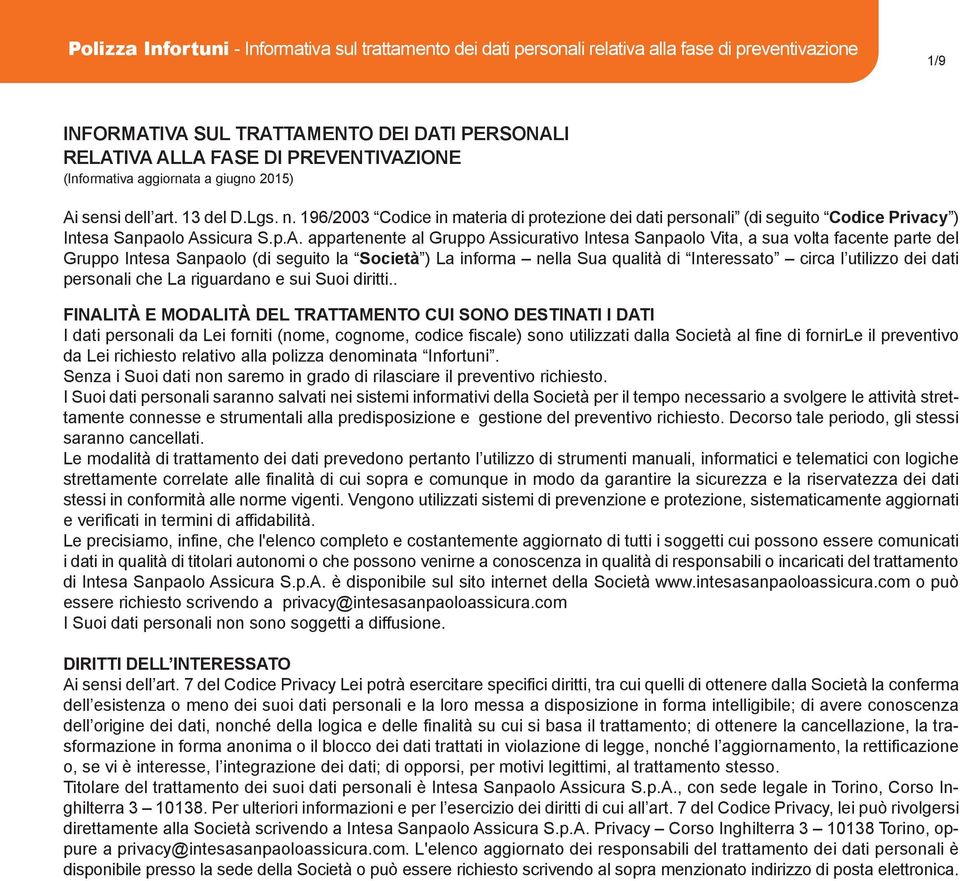 sensi dell art. 13 del D.Lgs. n. 196/2003 Codice in materia di protezione dei dati personali (di seguito Codice Privacy ) Intesa Sanpaolo As