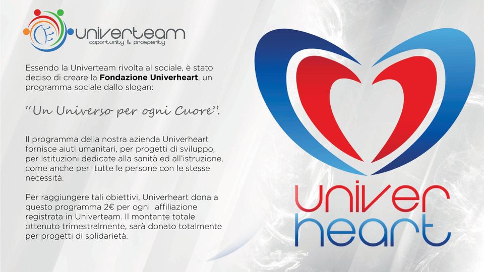 Il programma della nostra azienda Univerheart fornisce aiuti umanitari, per progetti di sviluppo, per istituzioni dedicate alla sanità ed all