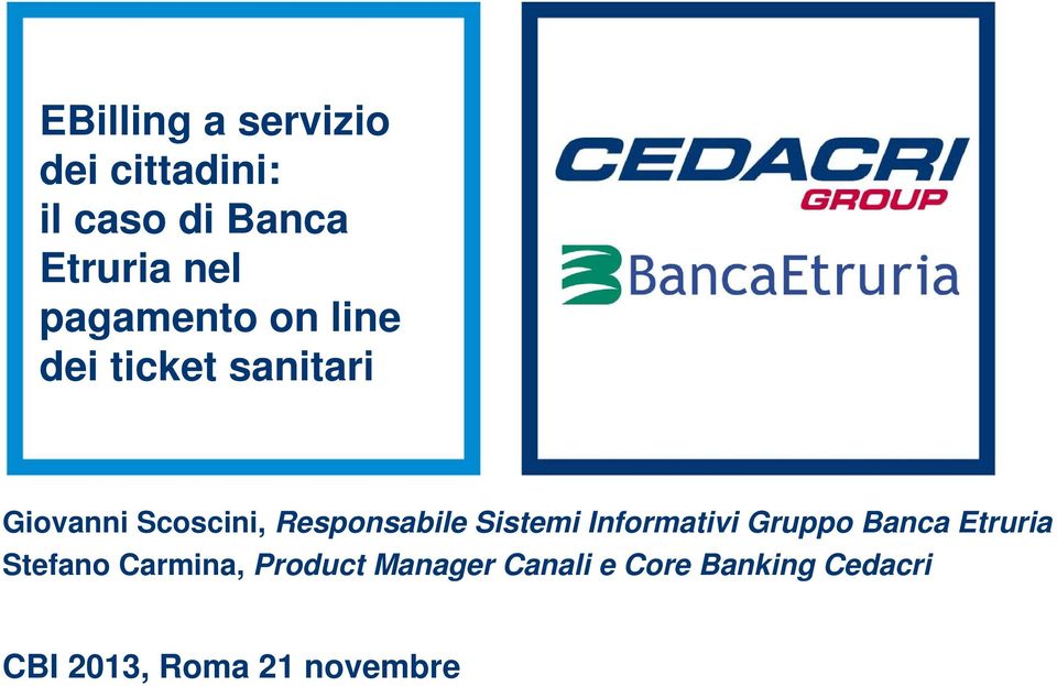 Responsabile Sistemi Informativi Gruppo Banca Etruria Stefano