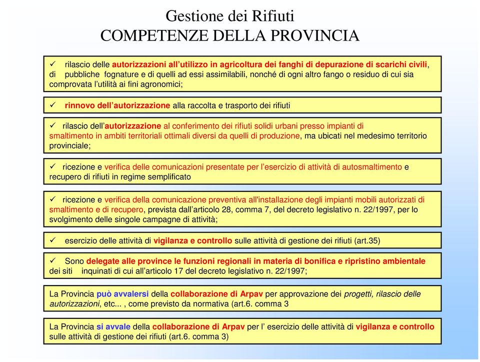 rifiuti solidi urbani presso impianti di smaltimento in ambiti territoriali ottimali diversi da quelli di produzione, ma ubicati nel medesimo territorio provinciale; ricezione e verifica delle