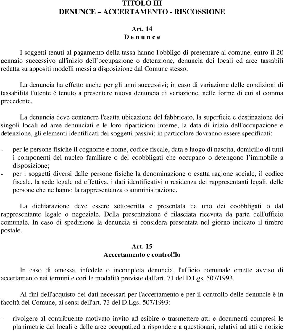 aree tassabili redatta su appositi modelli messi a disposizione dal Comune stesso.