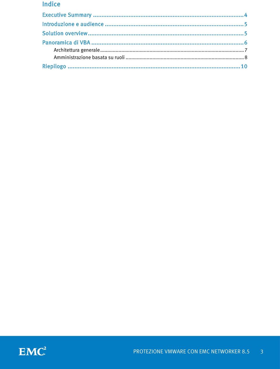 .. 5 Solution overview... 5 Panoramica di VBA.