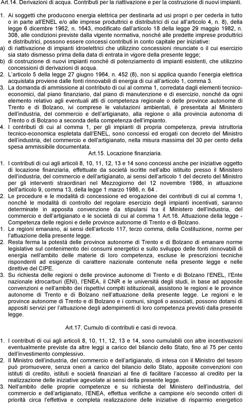 8), della legge 6 dicembre 1962, n. 1643, modificato dall articolo 18 della legge 29 maggio 1982, n.