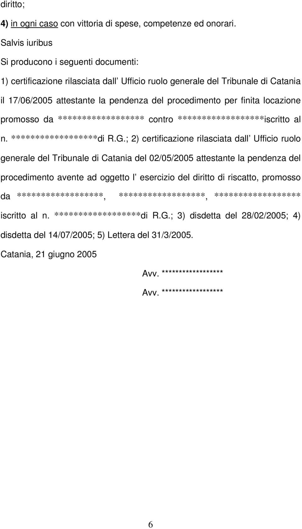 locazione promosso da ****************** contro ******************iscritto al n. ******************di R.G.