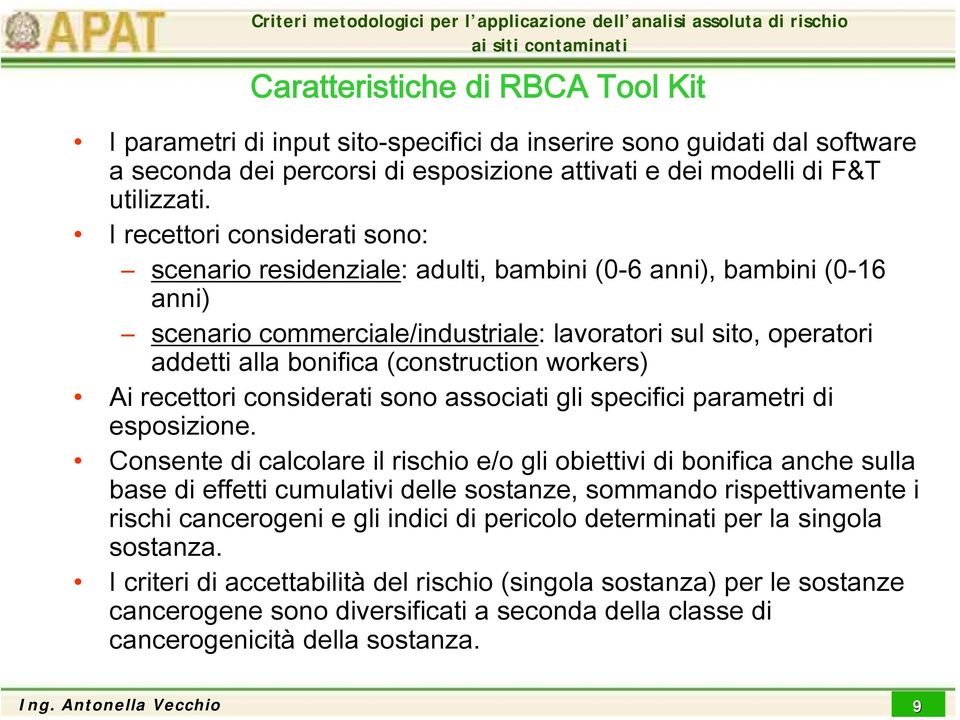 (construction workers) Ai recettori considerati sono associati gli specifici parametri di esposizione.