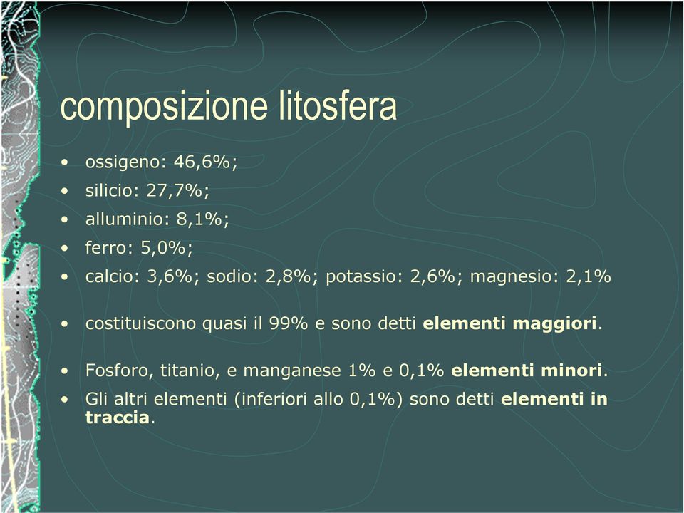 quasi il 99% e sono detti elementi maggiori.