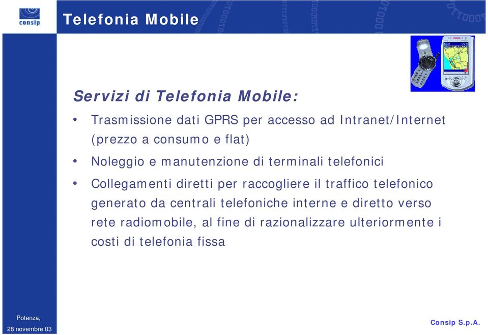 Collegamenti diretti per raccogliere il traffico telefonico generato da centrali telefoniche