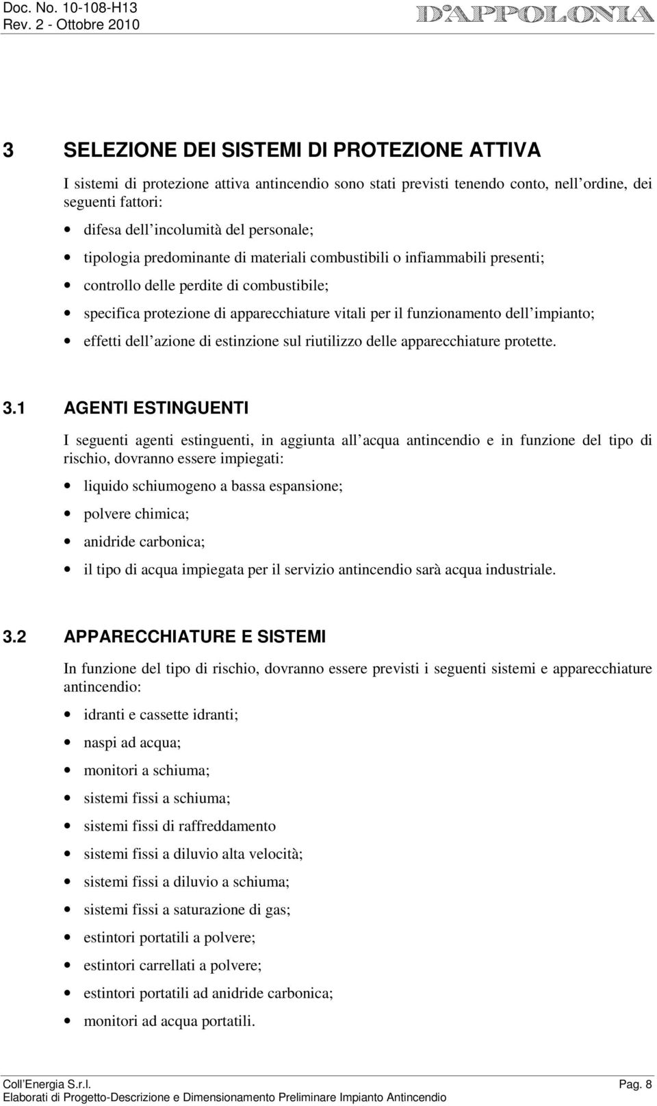 effetti dell azione di estinzione sul riutilizzo delle apparecchiature protette. 3.