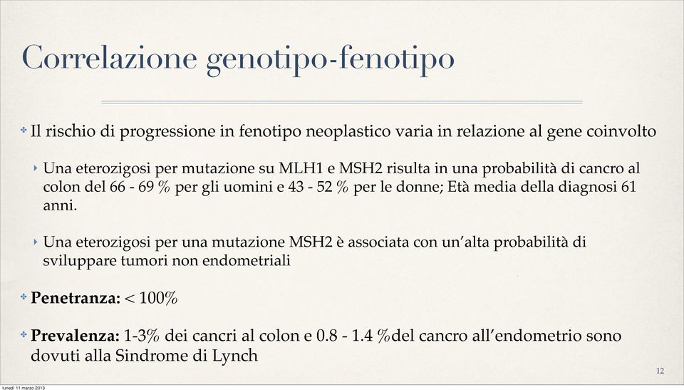 media della diagnosi 61 anni.