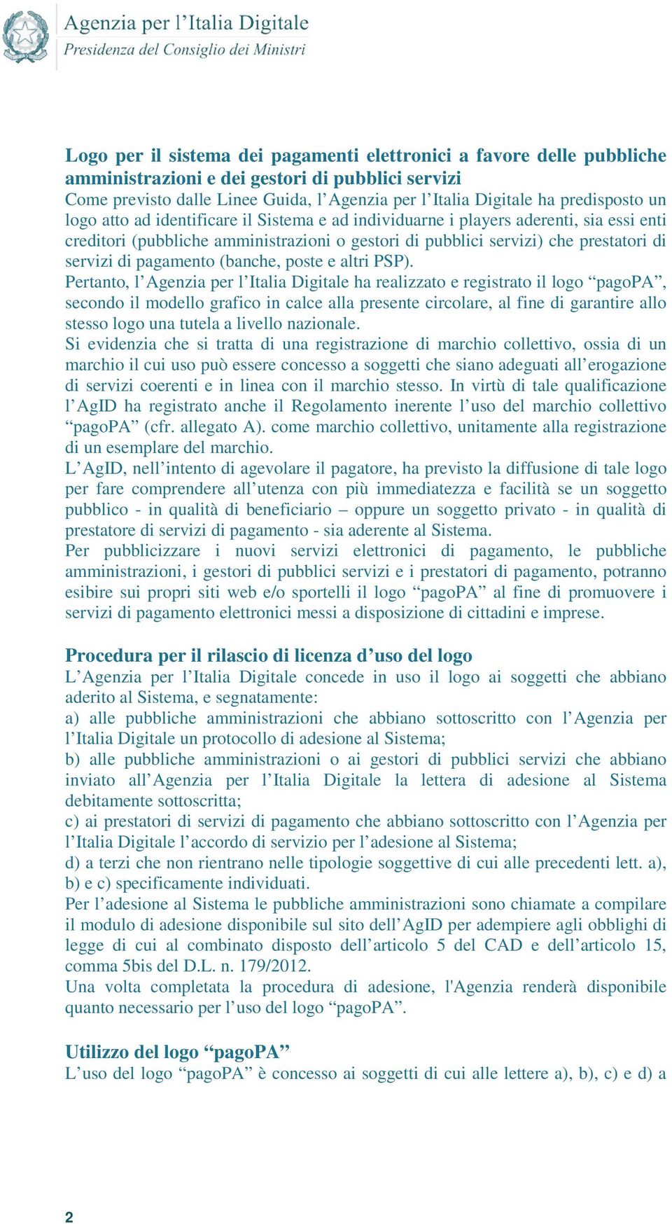 di pagamento (banche, poste e altri PSP).