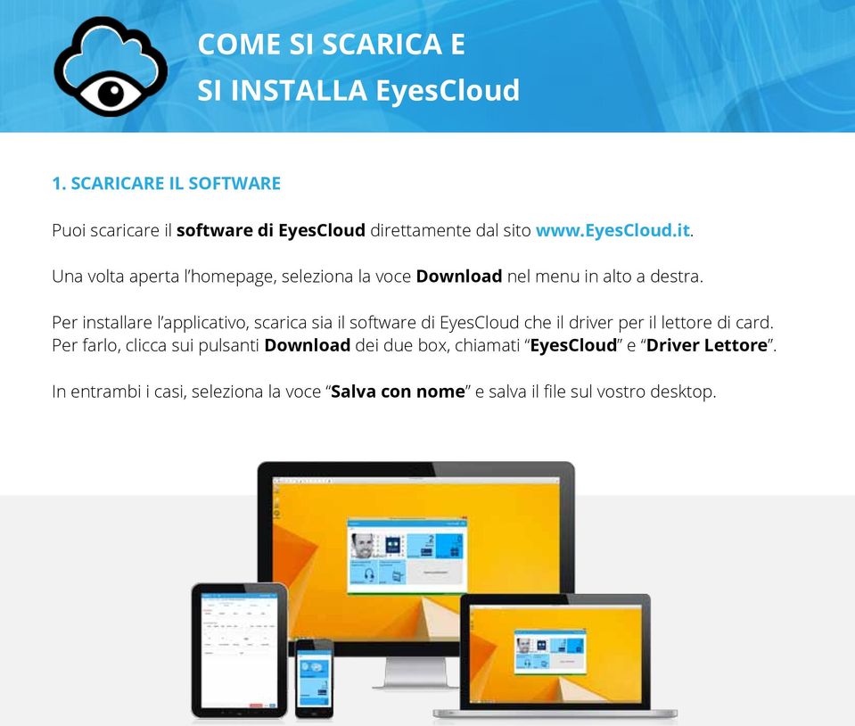 www.eyescloud.it. Una volta aperta l homepage, seleziona la voce Download nel menu in alto a destra.