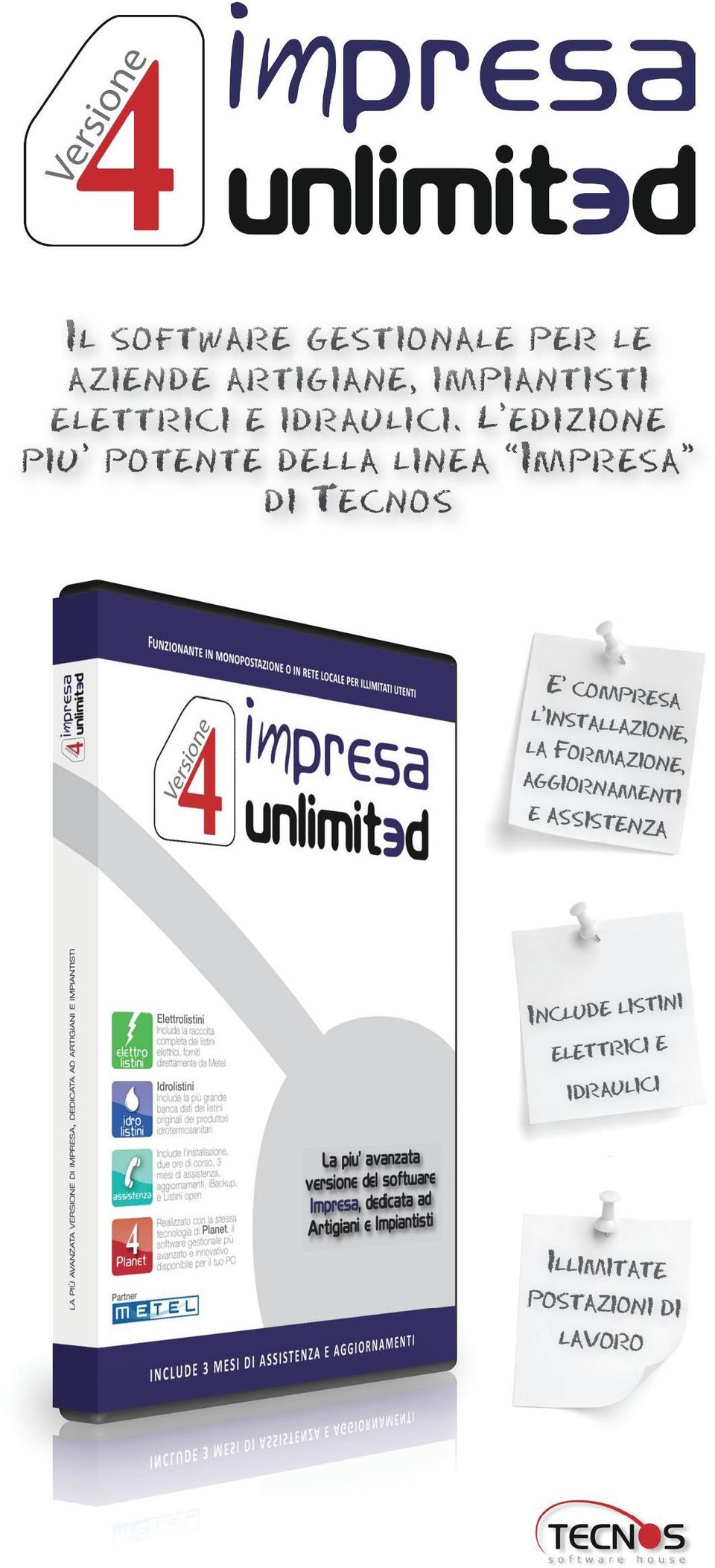 L edizione piu potente della linea Impresa di Tecnos E compresa l