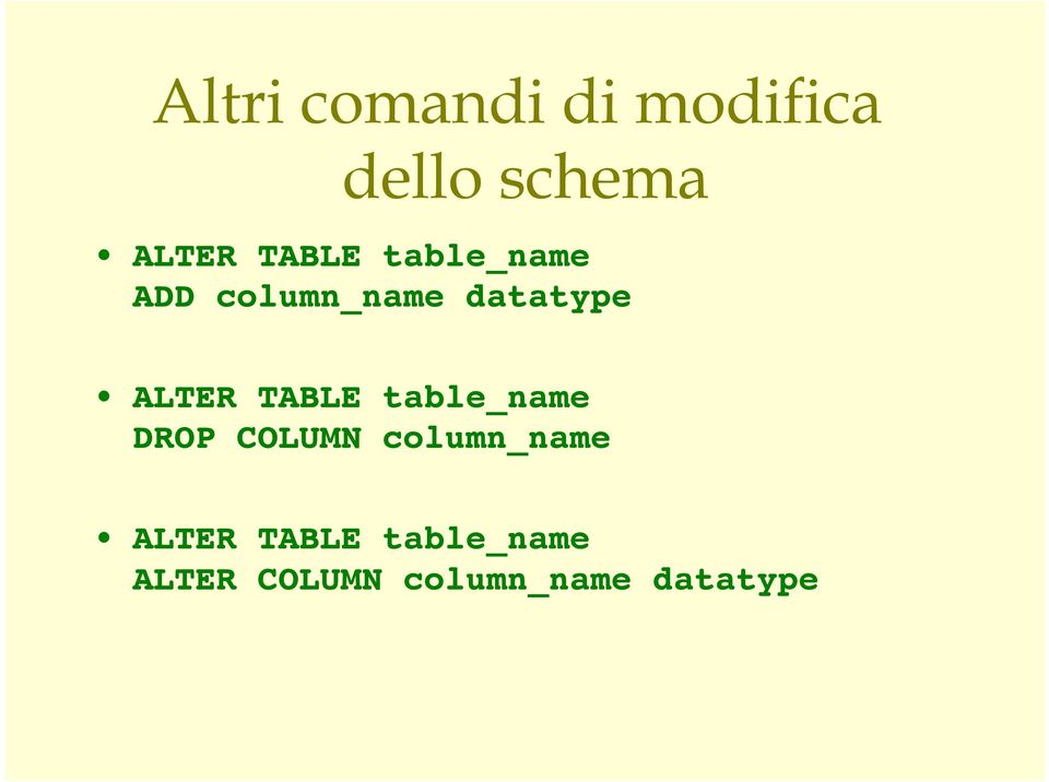 TABLE table_name DROP COLUMN column_name ALTER