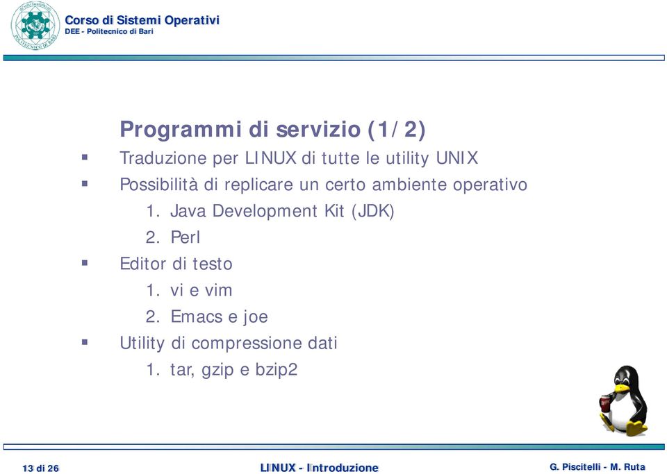 Java Development Kit (JDK) 2. Perl Editor di testo 1. vi e vim 2.