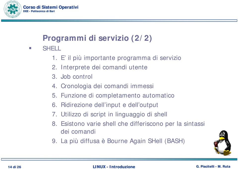 Funzione di completamento automatico 6. Ridirezione dell input e dell output 7.