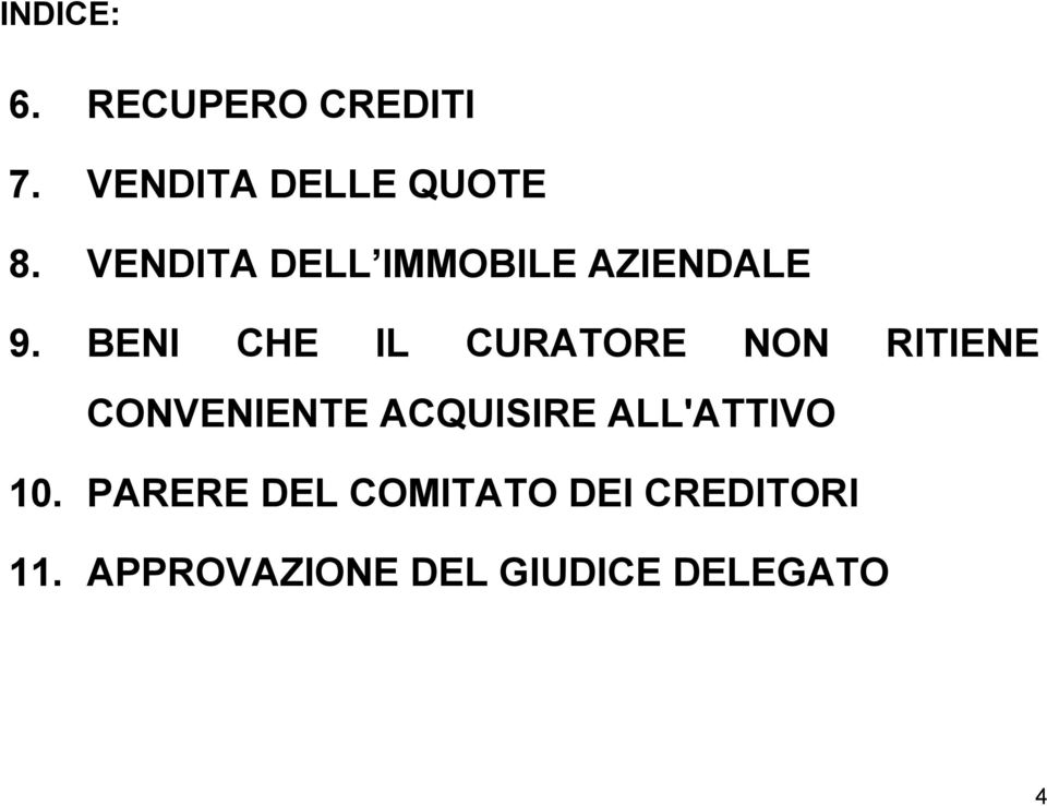 BENI CHE IL CURATORE NON RITIENE CONVENIENTE ACQUISIRE