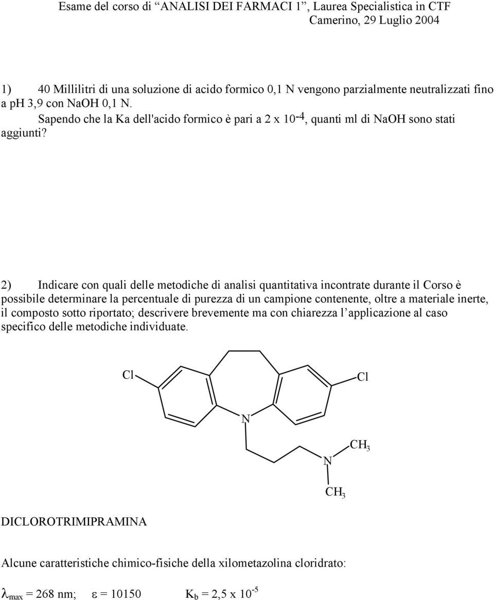 Sapendo che la Ka dell'acido formico è pari a 2 x 10-4, quanti ml di aoh sono stati aggiunti?