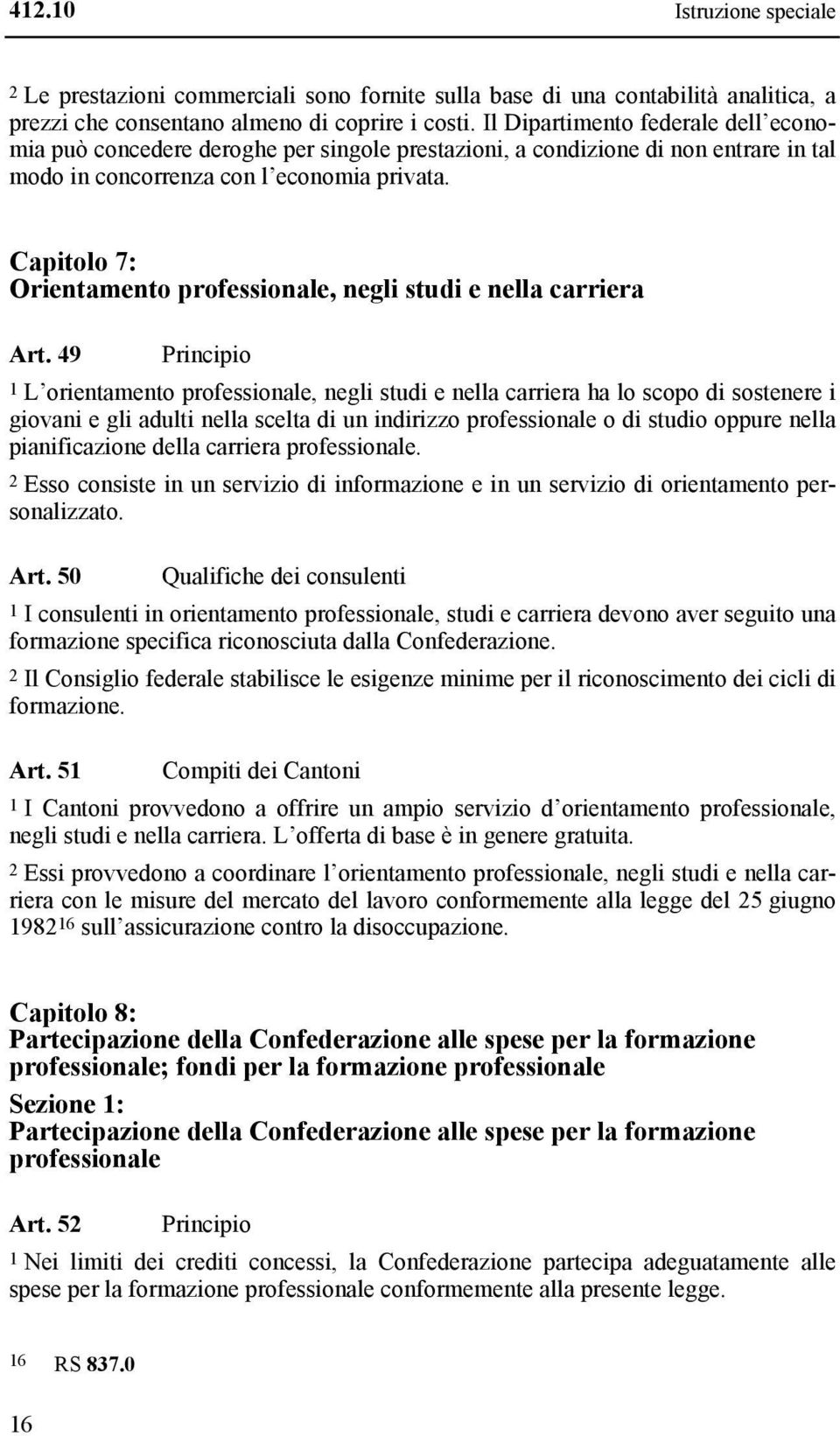 Capitolo 7: Orientamento professionale, negli studi e nella carriera Art.