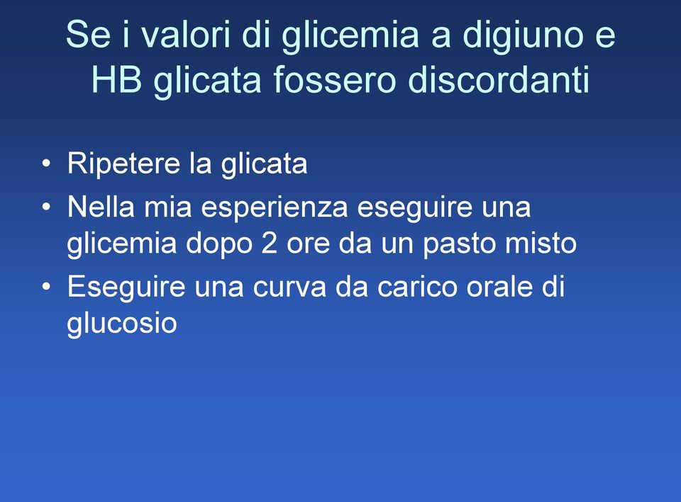 esperienza eseguire una glicemia dopo 2 ore da un