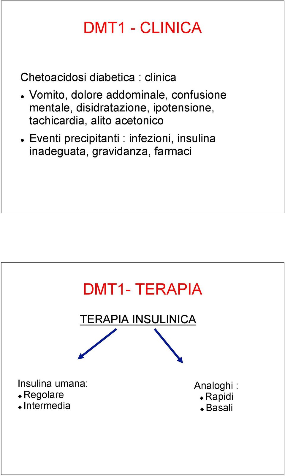 tachicardia, alito acetonico!