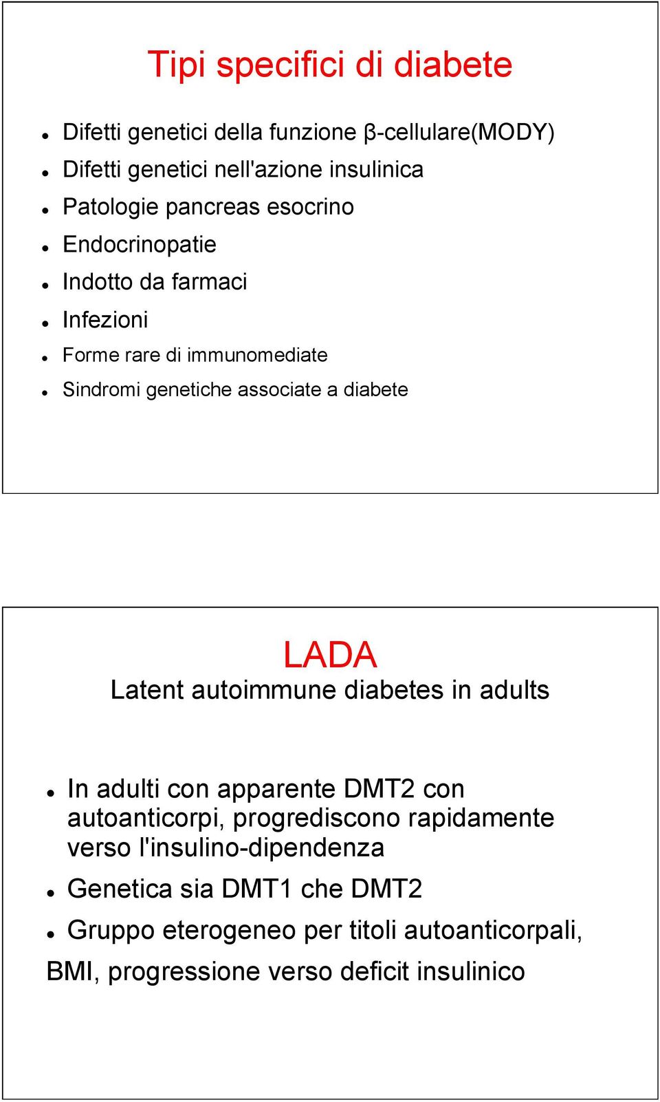 ! Sindromi genetiche associate a diabete LADA Latent autoimmune diabetes in adults!