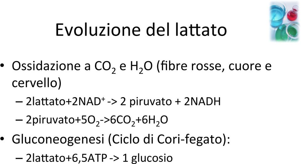 piruvato + 2NADH 2piruvato+5O 2 - >6CO 2 +6H 2 O