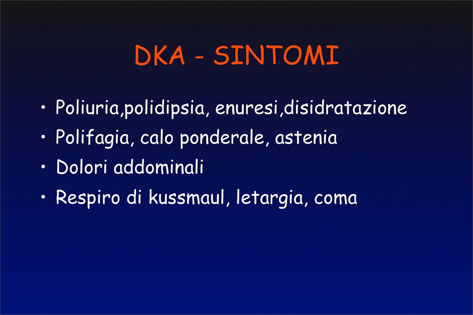 calo ponderale, astenia Dolori