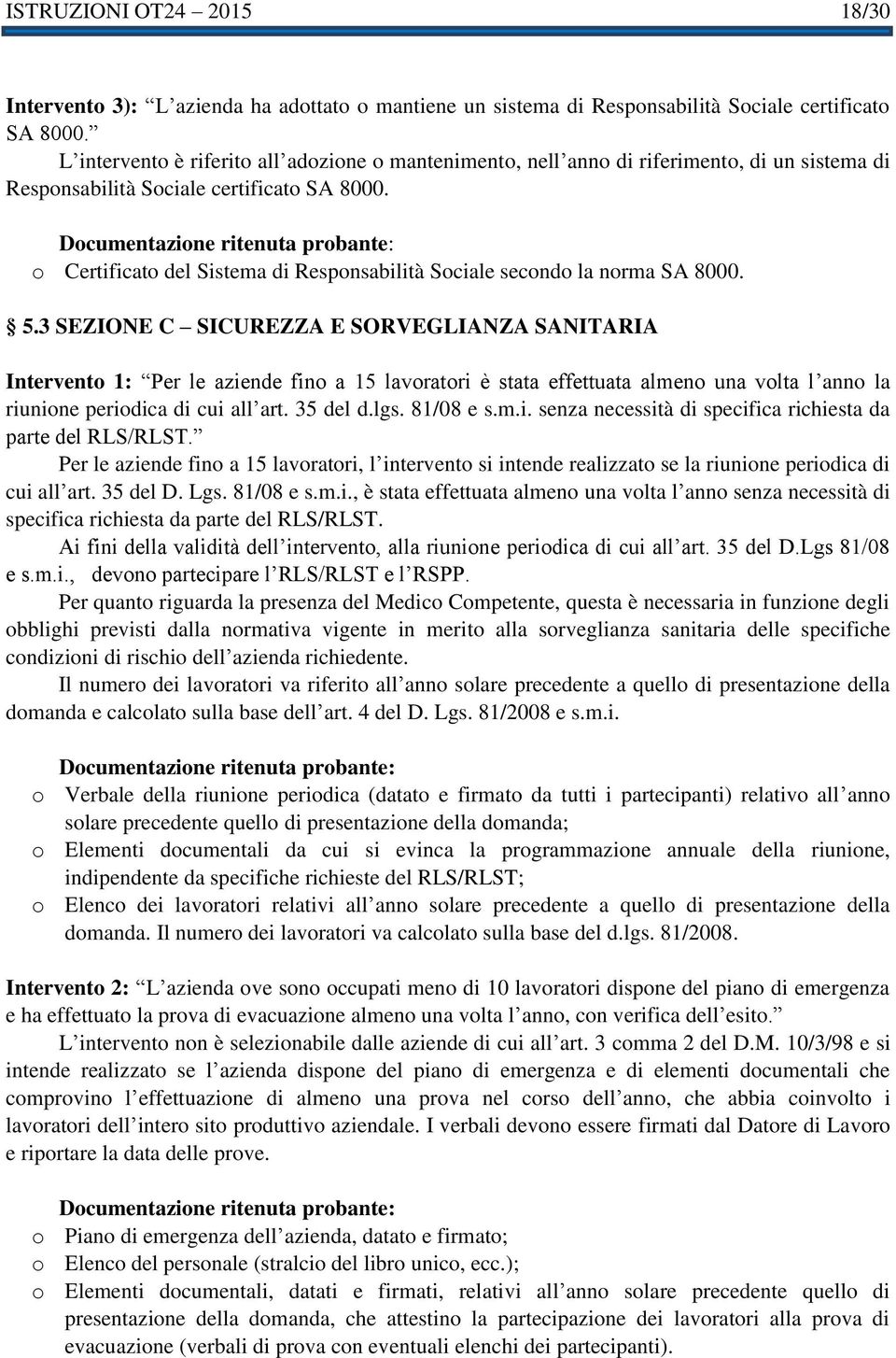 o Certificato del Sistema di Responsabilità Sociale secondo la norma SA 8000. 5.