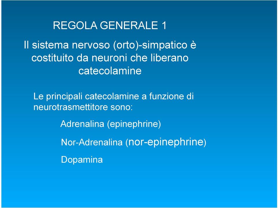principali catecolamine a funzione di neurotrasmettitore