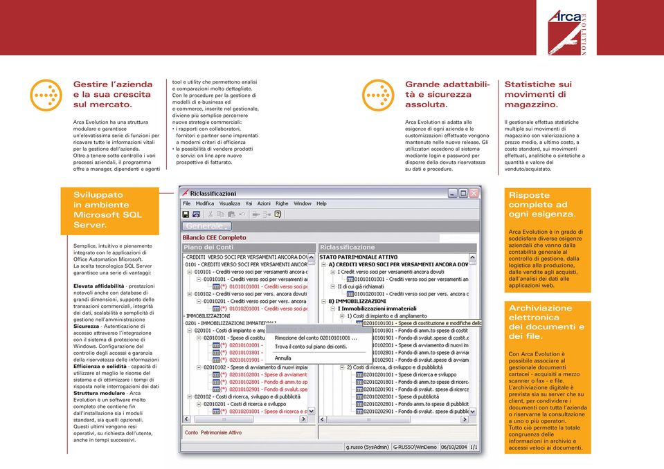 Oltre a tenere sotto controllo i vari processi aziendali, il programma offre a manager, dipendenti e agenti tool e utility che permettono analisi e comparazioni molto dettagliate.