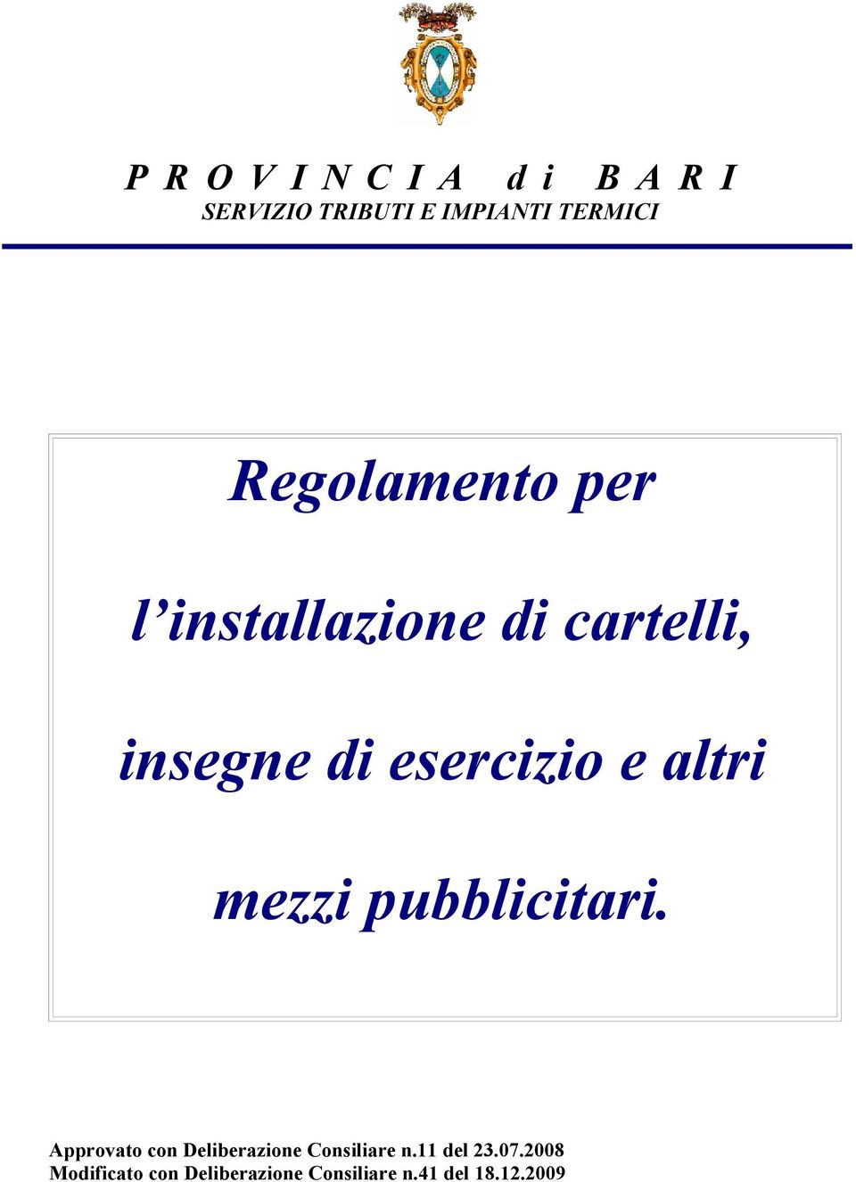 altri mezzi pubblicitari. Approvato con Deliberazione Consiliare n.