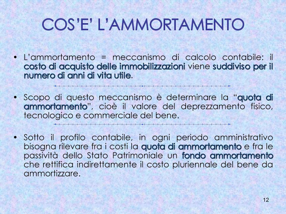 Scopo di questo meccanismo è determinare la quota di ammortamento, cioè il valore del deprezzamento fisico, tecnologico e commerciale del bene.