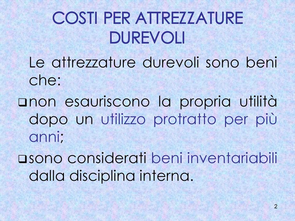 utilità dopo un utilizzo protratto per più anni;