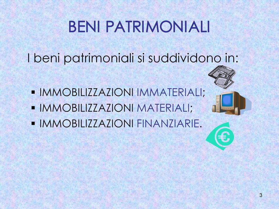 IMMOBILIZZAZIONI IMMATERIALI;