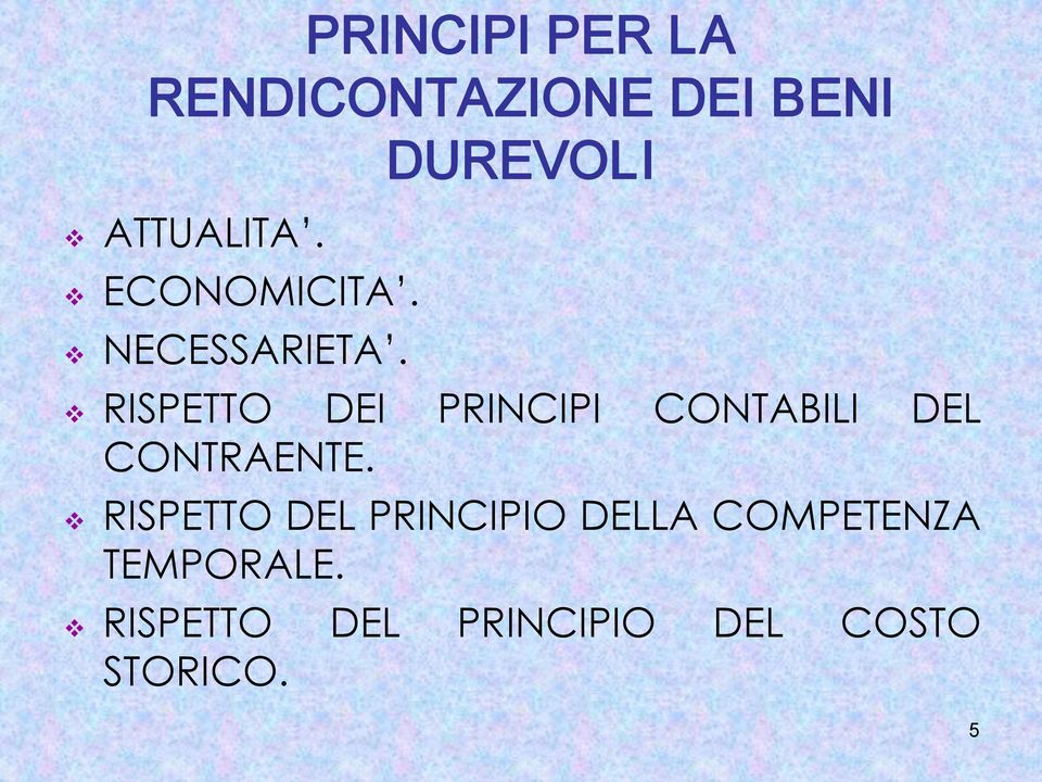 DUREVOLI RISPETTO DEI PRINCIPI CONTABILI DEL CONTRAENTE.