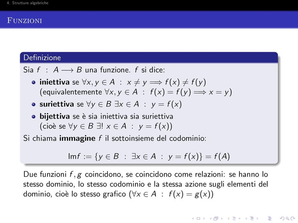 (x) bijettiva se è sia iniettiva sia suriettiva (cioè se y B!