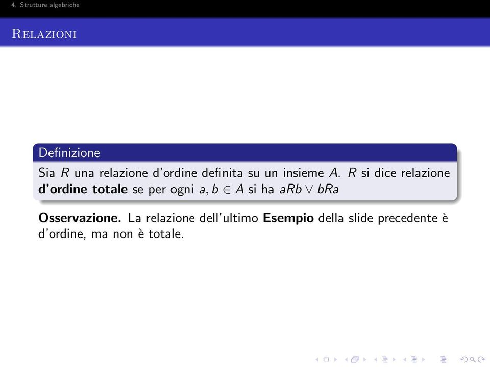 R si dice relazione d ordine totale se per ogni a, b A si