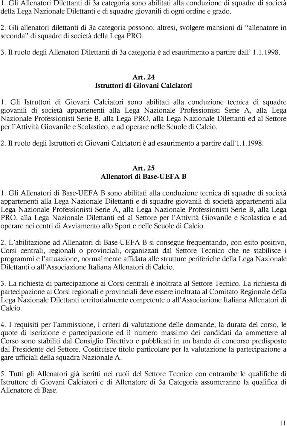 1.1998. Art. 24 Istruttori di Giovani Calciatori 1.