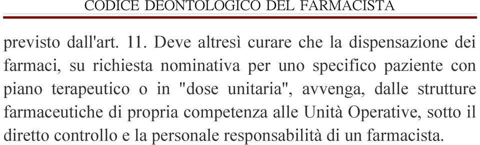 uno specifico paziente con piano terapeutico o in "dose unitaria", avvenga, dalle