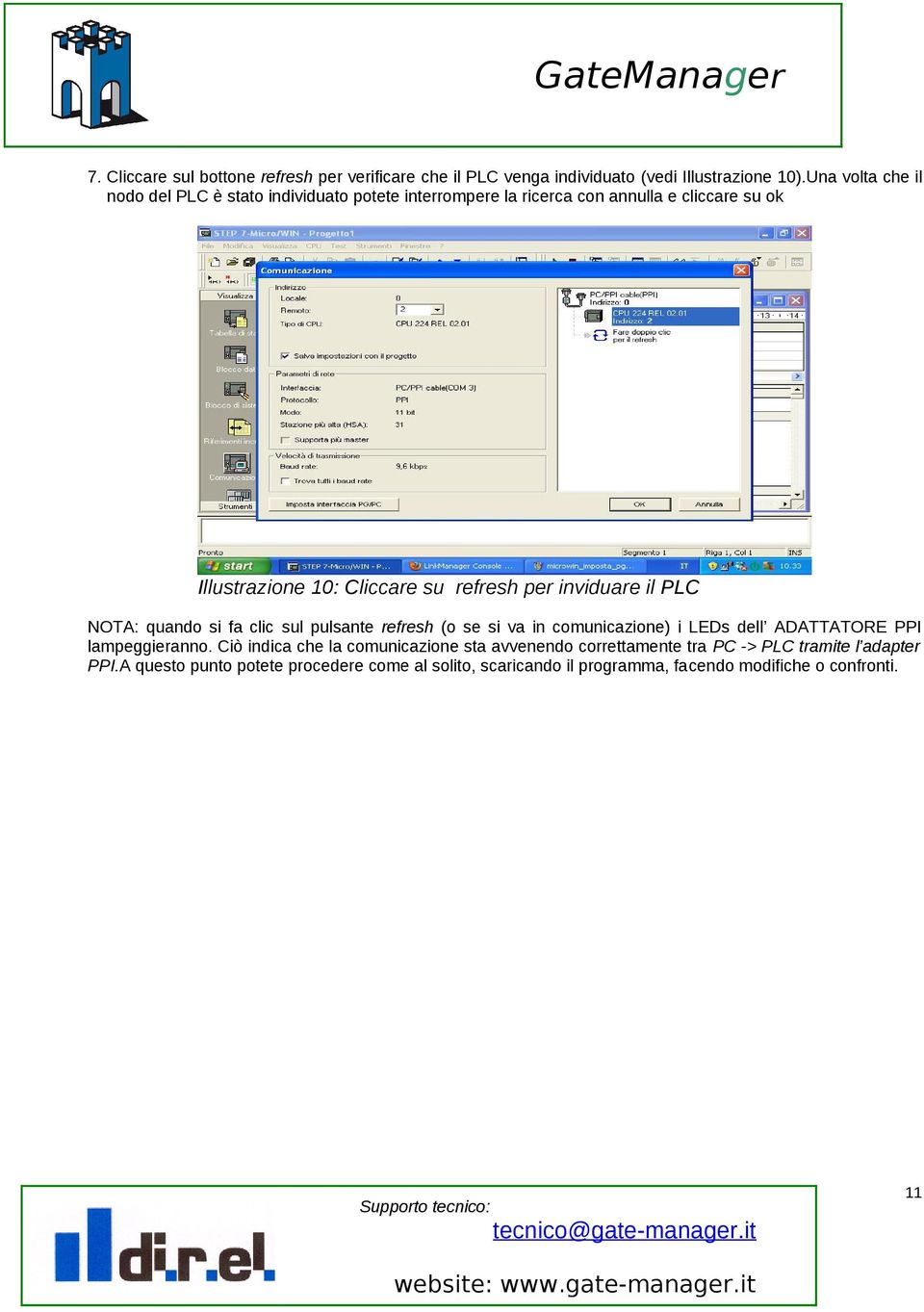 per inviduare il PLC NOTA: quando si fa clic sul pulsante refresh (o se si va in comunicazione) i LEDs dell ADATTATORE PPI lampeggieranno.