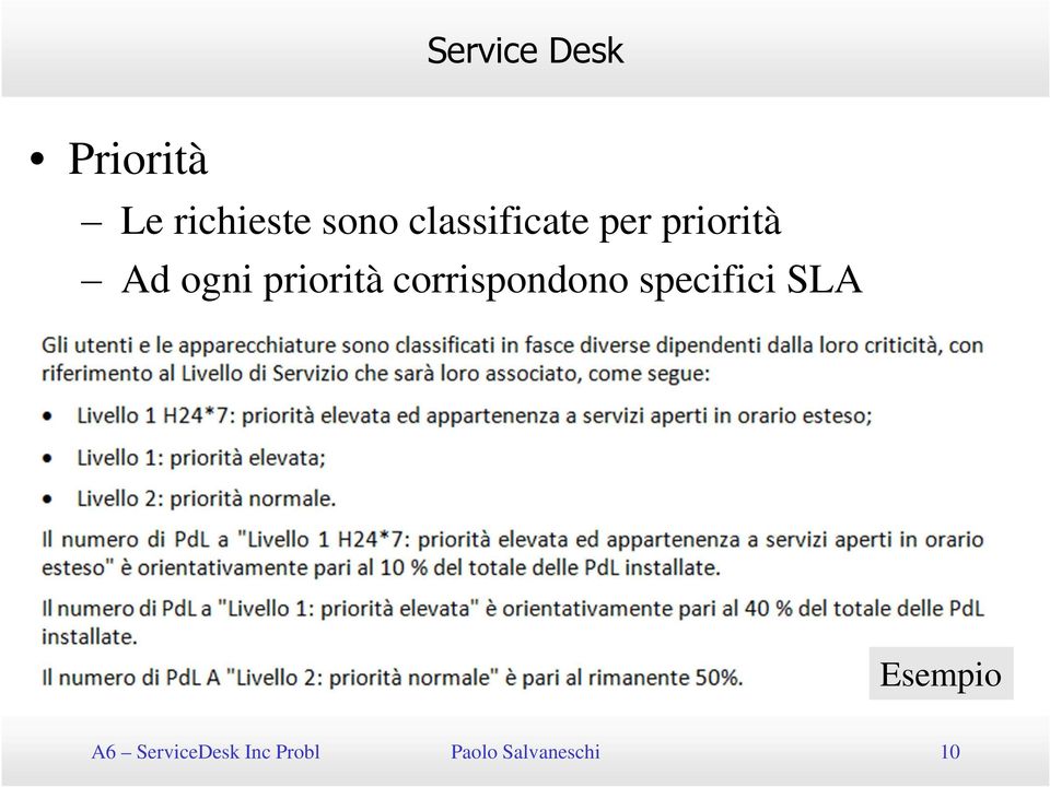 priorità corrispondono specifici SLA