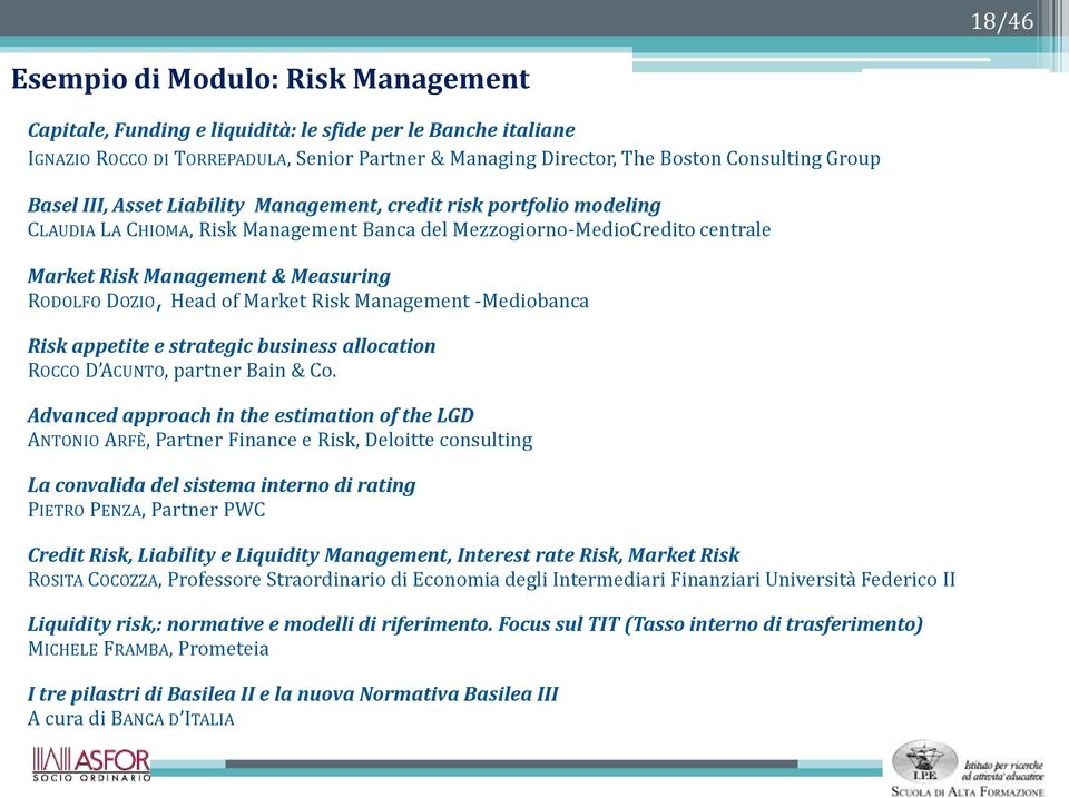 Head of Market Risk Management -Mediobanca Risk appetite e strategic business allocation ROCCO D ACUNTO, partner Bain & Co.