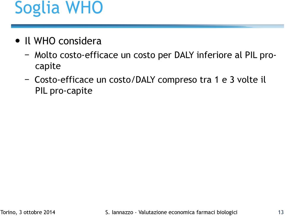 costo/daly compreso tra 1 e 3 volte il PIL pro-capite Torino,