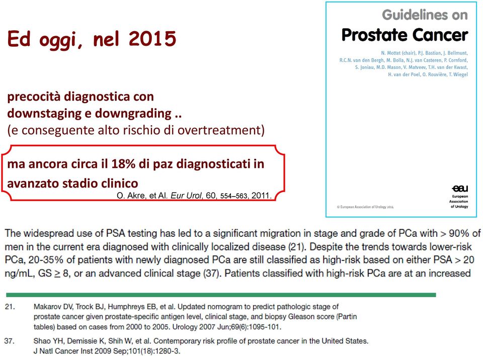 . (e conseguente alto rischio di overtreatment) ma ancora