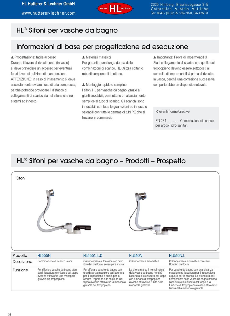 per eventuali futuri lavori di pulizia e di manutenzione.